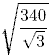 корень квадратный из частного, полученного делением 340 на корень из 3